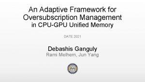 An Adaptive Framework for Oversubscription Management in CPUGPU
