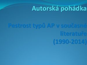 Autorsk pohdka Pestrost typ AP v souasn literatue