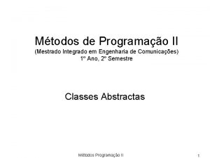 Mtodos de Programao II Mestrado Integrado em Engenharia