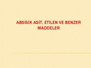 ABSSK AST ETLEN VE BENZER MADDELER Absisik asit