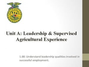 Unit A Leadership Supervised Agricultural Experience 1 00