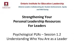 Ontario Institute for Education Leadership Ontario Leaders Collaborating