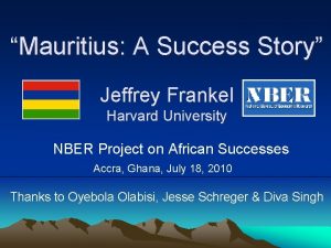 Mauritius A Success Story Jeffrey Frankel Harvard University