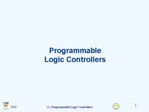Programmable Logic Controllers NUS IA Programmable Logic Controllers