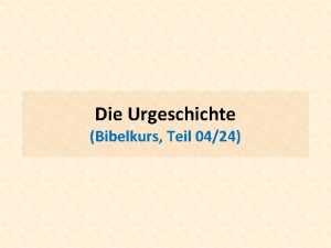 Die Urgeschichte Bibelkurs Teil 0424 1 Mo 8