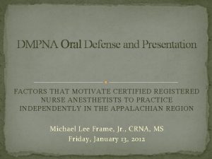 DMPNA Oral Defense and Presentation FACTORS THAT MOTIVATE