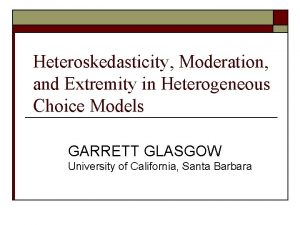 Heteroskedasticity Moderation and Extremity in Heterogeneous Choice Models