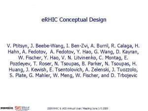 e RHIC Conceptual Design V Ptitsyn J BeebeWang