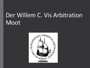 Der Willem C Vis Arbitration Moot Was ist