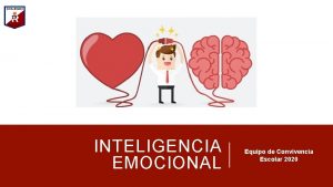 INTELIGENCIA EMOCIONAL Equipo de Convivencia Escolar 2020 OTRO