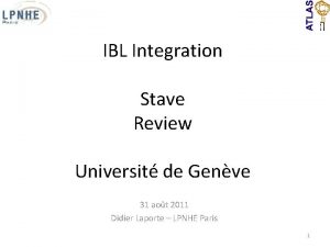 IBL Integration Stave Review Universit de Genve 31