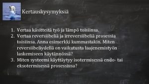 Kertauskysymyksi 1 Vertaa ksitteit ty ja lmp toisiinsa