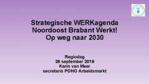 Strategische WERKagenda Noordoost Brabant Werkt Op weg naar