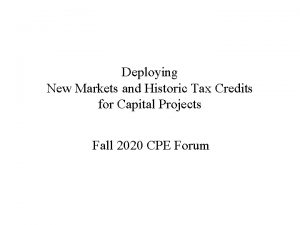 Deploying New Markets and Historic Tax Credits for