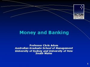 Money and Banking Professor Chris Adam Australian Graduate