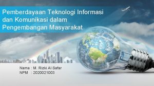 Pemberdayaan Teknologi Informasi dan Komunikasi dalam Pengembangan Masyarakat