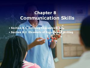Chapter 8 Communication Skills Section 8 1 Defining