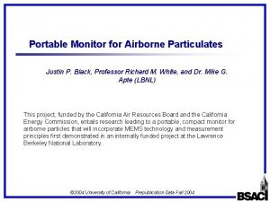 Portable Monitor for Airborne Particulates Justin P Black