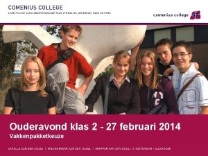 Ouderavond klas 2 27 februari 2014 Vakkenpakketkeuze Welkom