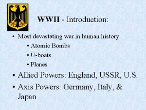 WWII Introduction Most devastating war in human history