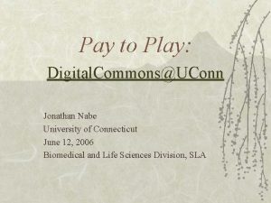 Pay to Play Digital CommonsUConn Jonathan Nabe University