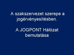 A szakszervezet szerepe a jogrvnyestsben A JOGPONT Hlzat