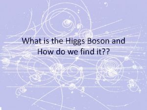 What is the Higgs Boson and How do