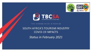 SOUTH AFRICAS TOURISM INDUSTRY COVID19 IMPACTS Status in