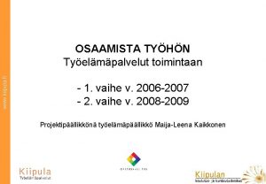 www kiipula fi OSAAMISTA TYHN Tyelmpalvelut toimintaan 1