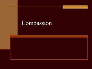 Compassion Introduction n The Concise Oxford English Dictionary