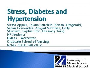 Stress Diabetes and Hypertension Victor Appau Telana Fairchild