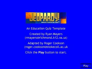 An Education Quiz Template Created by Ryan Mayers