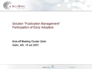 Solution Publication Management Participation of Early Adopters Kickoff