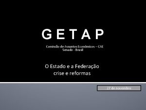 GETAP Comisso de Assuntos Econmicos CAE Senado Brasil