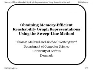 MemoryEfficient Reachability Graph Representations Using SweepLine Method TACAS