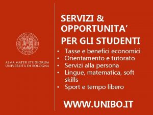 SERVIZI OPPORTUNITA PER GLI STUDENTI Tasse e benefici