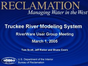 Truckee River Modeling System River Ware User Group