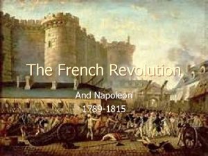 The French Revolution And Napoleon 1789 1815 The