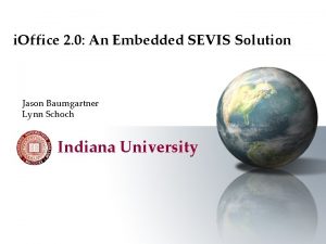 i Office 2 0 An Embedded SEVIS Solution