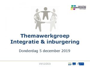 Themawerkgroep Integratie inburgering Donderdag 5 december 2019 19122021