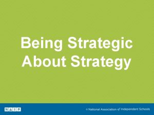 Being Strategic About Strategy What does strategic planning