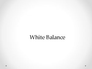 White Balance Preset White Balance Settings Here are
