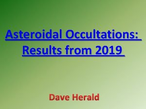Asteroidal Occultations Results from 2019 500 eventsyear growing