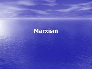 Marxism Classical Marxism Diadopsi dari pemikiran Karl Marx