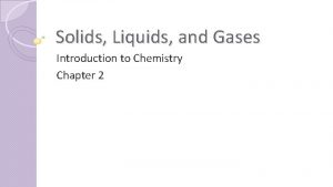 Solids Liquids and Gases Introduction to Chemistry Chapter