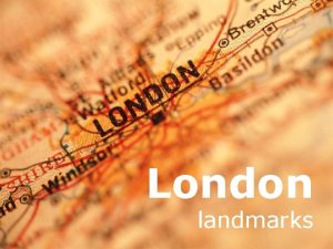 London landmarks One of the most famous landmarks