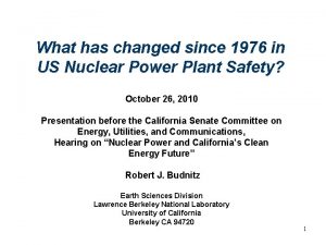 What has changed since 1976 in US Nuclear