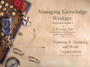 Managing Knowledge Workers Discussion Leader 4 by A