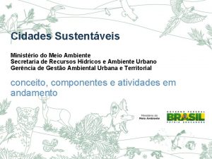 Cidades Sustentveis Ministrio do Meio Ambiente Secretaria de