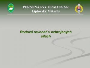 PERSONLNY RAD OS SR Liptovsk Mikul Rodov rovnos